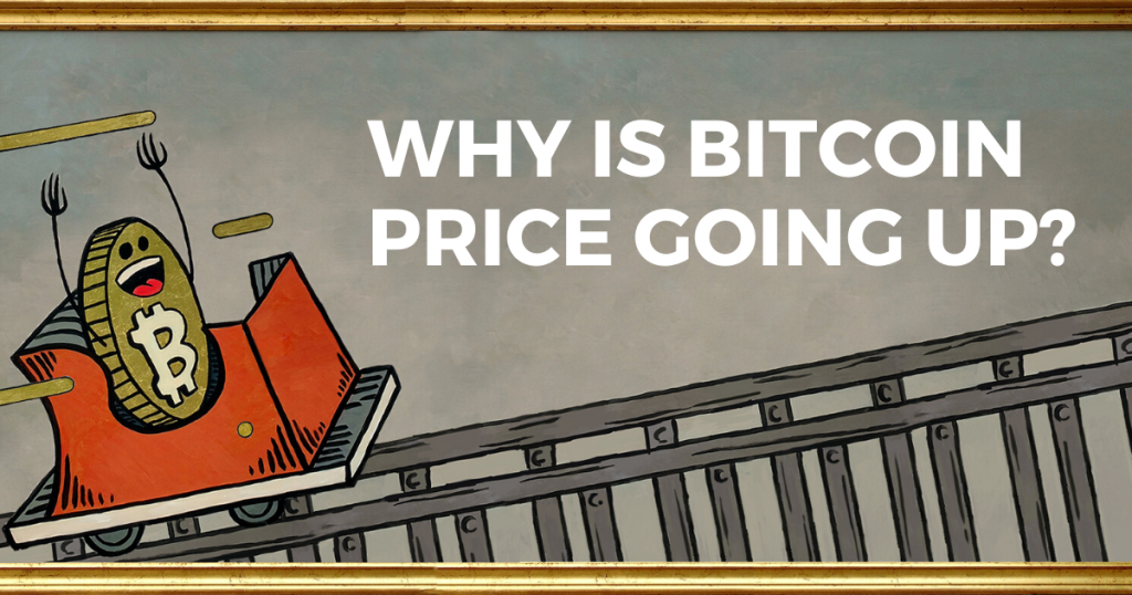 Why is Bitcoin Going Up? A Comprehensive Analysis